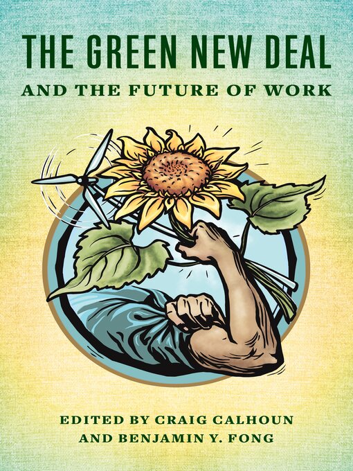 Title details for The Green New Deal and the Future of Work by Craig Calhoun - Available